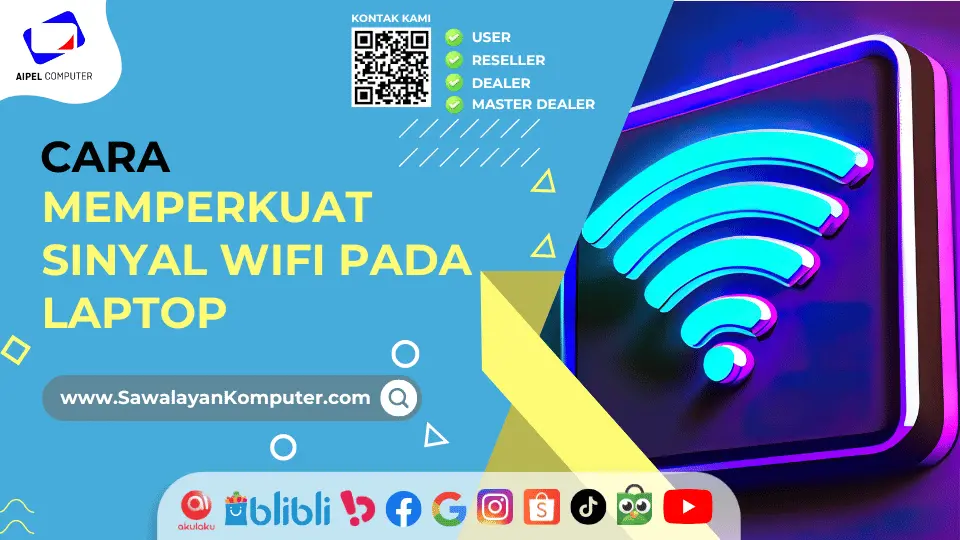 Cara Memperkuat Sinyal WiFi pada Laptop Auto Ngebut