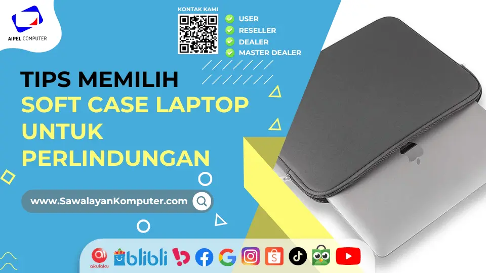 Tips Memilih Soft Case Laptop untuk Perlindungan