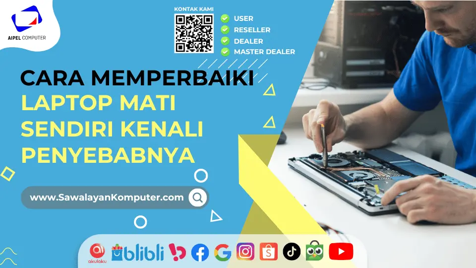 Cara Memperbaiki Laptop Mati Sendiri Kenali Penyebabnya